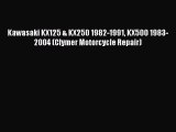 Read Kawasaki KX125 & KX250 1982-1991 KX500 1983-2004 (Clymer Motorcycle Repair) PDF Online