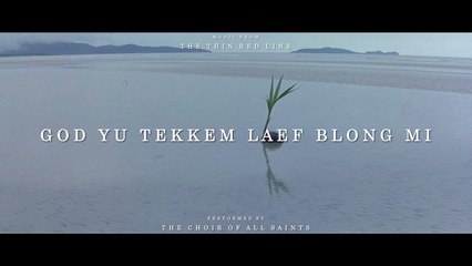 "The Thin Red Line" Soundtrack - God Yu Tekkem Laef Blong Mi