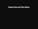 Read Roman Coins and Their Values Ebook Online