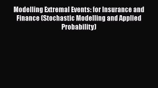 [Read book] Modelling Extremal Events: for Insurance and Finance (Stochastic Modelling and