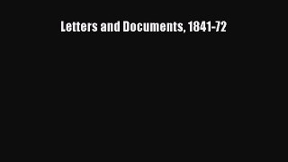 [PDF] Letters and Documents 1841-72 [Read] Full Ebook