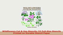 Download  Wildflowers Cut  Use Stencils 52 FullSize Stencils Printed on Durable Stencil Paper Ebook