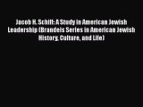 [Read book] Jacob H. Schiff: A Study in American Jewish Leadership (Brandeis Series in American