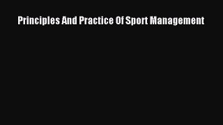 Read Principles And Practice Of Sport Management Ebook Free