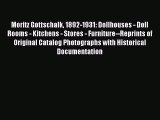Download Moritz Gottschalk 1892-1931: Dollhouses - Doll Rooms - Kitchens - Stores - Furniture--Reprints