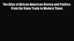 Download The Atlas of African-American History and Politics: From the Slave Trade to Modern