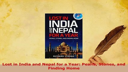 PDF  Lost in India and Nepal for a Year Pearls Stones and Finding Home Download Online