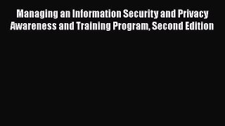 [Read book] Managing an Information Security and Privacy Awareness and Training Program Second