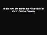 PDF Bill and Dave: How Hewlett and Packard Built the World's Greatest Company  EBook