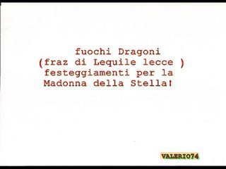 fuochi Dragoni (fraz di Lequile) festeggiamenti Madonna della Stella! 30 03 2016 video valerio74