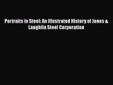 [Read book] Portraits in Steel: An Illustrated History of Jones & Laughlin Steel Corporation