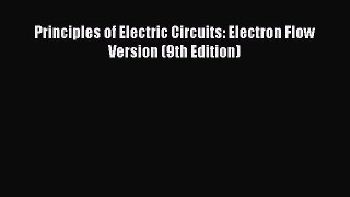 Read Principles of Electric Circuits: Electron Flow Version (9th Edition) Ebook Free