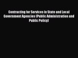 [Read book] Contracting for Services in State and Local Government Agencies (Public Administration