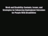 [Read book] Work and Disability: Contexts Issues and Strategies for Enhancing Employment Outcomes