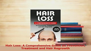 Read  Hair Loss A Comprehensive Guide on Prevention Treatment and Hair Regrowth Ebook Free