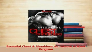 Read  Essential Chest  Shoulders An Intense 6Week Program Ebook Free