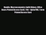 Read Bundle: Macroeconomics (with Videos: Office Hours Printed Access Card) 11th   Aplia(TM)