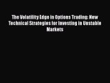 [Read book] The Volatility Edge in Options Trading: New Technical Strategies for Investing