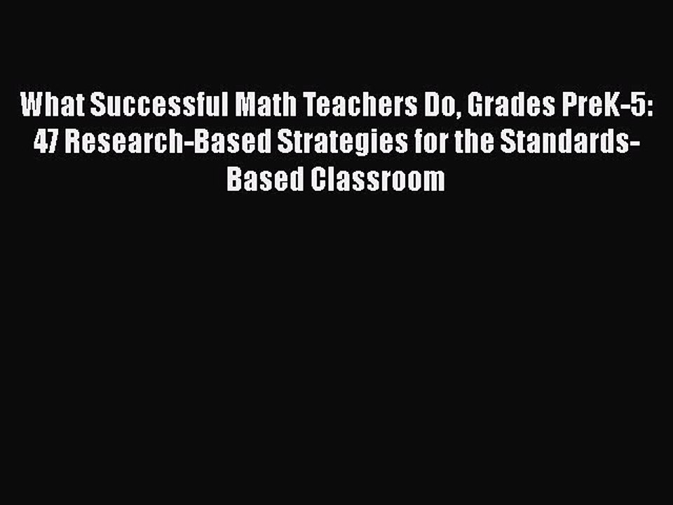 [Read book] What Successful Math Teachers Do Grades PreK-5: 47 Research-Based Strategies for