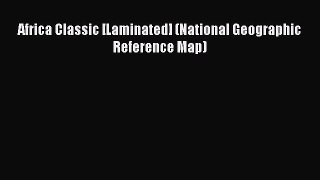 Read Africa Classic [Laminated] (National Geographic Reference Map) Ebook Free