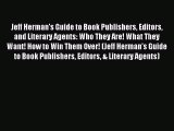 Read Jeff Herman's Guide to Book Publishers Editors and Literary Agents: Who They Are What