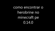 COMO ENCONTRAR O HEROBRINE NO MINECRAFT PE SEM MODS