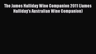 Download The James Halliday Wine Companion 2011 (James Halliday's Australian Wine Companion)