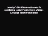 Read Llewellyn's 2006 Starview Almanac: An Astrological Look at People Events & Trends (Llewellyn's