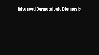 Read Advanced Dermatologic Diagnosis Ebook Free