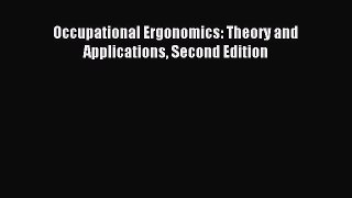 Read Occupational Ergonomics: Theory and Applications Second Edition Ebook Free