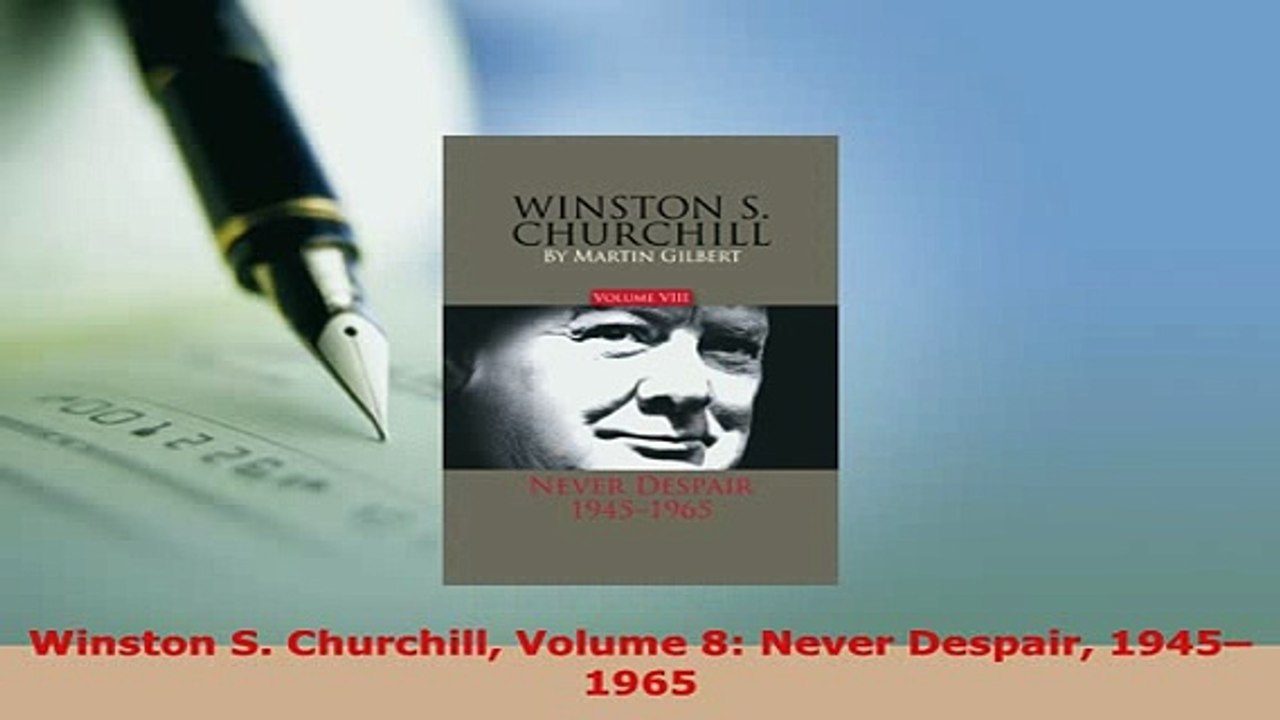 PDF  Winston S Churchill Volume 8 Never Despair 19451965 Read Full Ebook