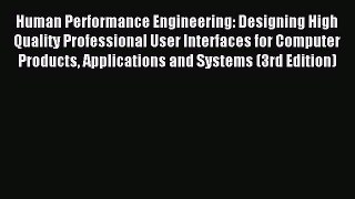 Read Human Performance Engineering: Designing High Quality Professional User Interfaces for