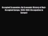 [Read book] Occupied Economies: An Economic History of Nazi-Occupied Europe 1939-1945 (Occupation