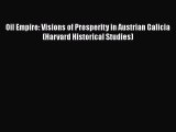 [Read book] Oil Empire: Visions of Prosperity in Austrian Galicia (Harvard Historical Studies)