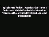 [Read book] Buying into the World of Goods: Early Consumers in Backcountry Virginia (Studies