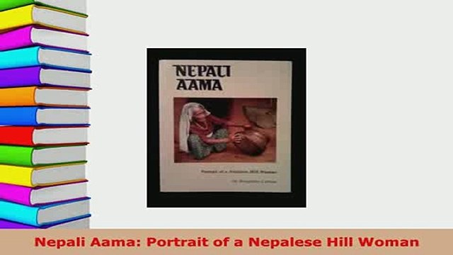 PDF Nepali Aama Portrait of a Nepalese Hill Woman Read Full Ebook
