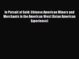 [Read book] In Pursuit of Gold: Chinese American Miners and Merchants in the American West