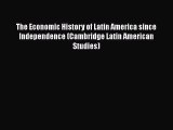 [Read book] The Economic History of Latin America since Independence (Cambridge Latin American