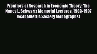 [Read book] Frontiers of Research in Economic Theory: The Nancy L. Schwartz Memorial Lectures