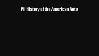 Download Pil History of the American Auto Ebook Free