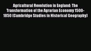 [Read book] Agricultural Revolution in England: The Transformation of the Agrarian Economy