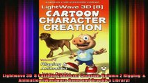 Read  Lightwave 3D  8 Cartoon Character Creation Volume 2 Rigging    Animation Wordware Game  Full EBook