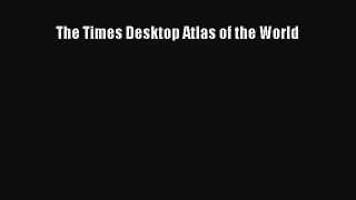 Download The Times Desktop Atlas of the World PDF Free