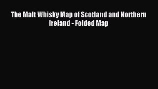 Read The Malt Whisky Map of Scotland and Northern Ireland - Folded Map Ebook Free
