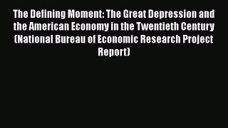 [Read book] The Defining Moment: The Great Depression and the American Economy in the Twentieth
