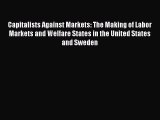 [Read book] Capitalists Against Markets: The Making of Labor Markets and Welfare States in
