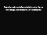 [Read book] Transformations in Twentieth Century Korea (Routledge Advancese in Korean Studies)