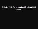 Read Athletics 2013: The International Track and Field Annual PDF Online
