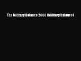 Read The Military Balance 2006 (Military Balance) Ebook Free