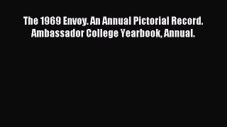 Read The 1969 Envoy. An Annual Pictorial Record. Ambassador College Yearbook Annual. Ebook